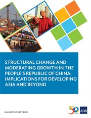 Structural change and moderating growth in the people's republic of china. Implications for Developing Asia and Beyond cover image