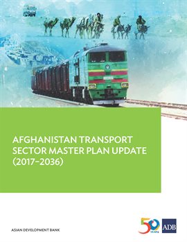 Cover image for Afghanistan Transport Sector Master Plan Update (2017-2036)