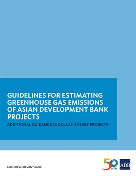 Cover image for Guidelines for Estimating Greenhouse Gas Emissions of ADB Projects