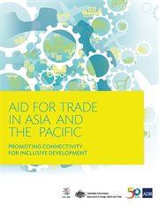 Aid for trade in Asia and the Pacific : driving private sector participation in global value chains cover image
