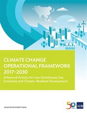 Climate change operational framework 2017-2030. Enhanced Actions for Low Greenhouse Gas Emissions and Climate-Resilient Development cover image