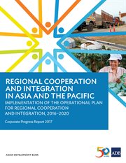 Regional cooperation and integration in asia and the pacific. Implementation of the Operational Plan for Regional Cooperation and Integration---Corporate Progress cover image
