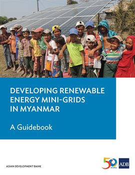 Cover image for Developing Renewable Energy Mini-Grids in Myanmar