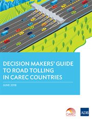 Decision makers' guide to road tolling in carec countries cover image