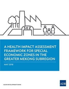 Cover image for A Health Impact Assessment Framework for Special Economic Zones in the Greater Mekong Subregion