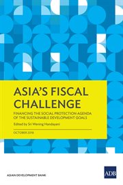 Asia's fiscal challenge. Financing the Social Protection Agenda of the Sustainable Development Goals cover image