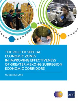Cover image for The Role of Special Economic Zones in Improving Effectiveness of Greater Mekong Subregion Economic C