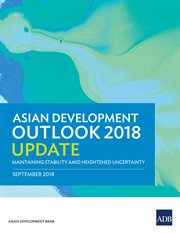 Asian development outlook 2018 update. Maintaining Stability amid Heightened Uncertainty cover image