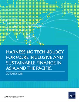 Cover image for Harnessing Technology for More Inclusive and Sustainable Finance in Asia and the Pacific