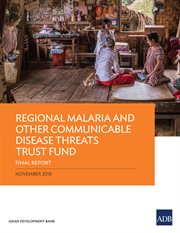 Regional malaria and other communicable disease threats trust fund. Final Report cover image