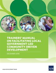 Trainers' manual on facilitating local government-led community-driven development. December 2018 cover image