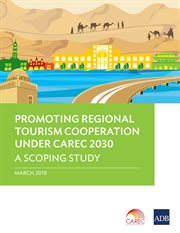 Promoting regional tourism cooperation under carec 2030. A Scoping Study cover image