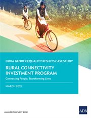 The rural connectivity investment program. Connecting People, Transforming Lives-India Gender Equality Results Case Study cover image