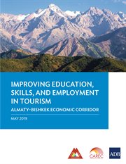 Improving education, skills, and employment in tourism. AlmatyئBishkek Economic Corridor cover image