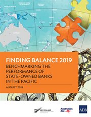 Finding Balance 2019 : Benchmarking the Performance of State-Owned Banks in the Pacific cover image