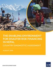The Enabling Environment for Disaster Risk Financing in Nepal : Country Diagnostics Assessment cover image