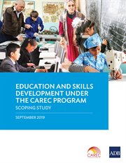Education and Skills Development under the CAREC Program : a Scoping Study cover image