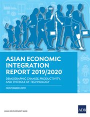 ASIAN ECONOMIC INTEGRATION REPORT 2019/2020 : demographic change, productivity, and the role ... of technology cover image