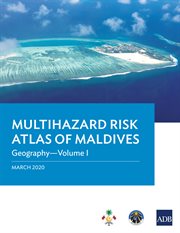 Multihazard Risk Atlas of Maldives. Volume I, Geography cover image