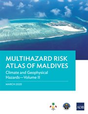 Multihazard Risk Atlas of Maldives. Volume II, Climate and geophysical hazards cover image