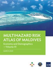 Multihazard Risk Atlas of Maldives. Volume III, Economy and demographics cover image