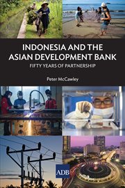 Indonesia and the Asian Development Bank : fifty years of partnership cover image