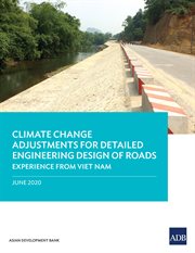 Climate Change Adjustments for Detailed Engineering Design of Roads : Experience from Viet Nam cover image