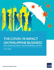 The COVID-19 Impact on Philippine Business : Key Findings from the Enterprise Survey cover image