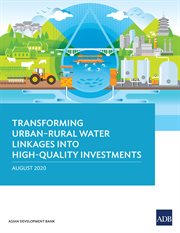 Transforming urban-rural water linkages into high quality investments cover image