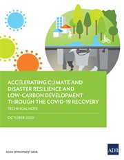 Accelerating climate and disaster resilience and low-carbon development through the COVID-19 recovery : technical note cover image