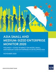 Asia small and medium-sized enterprise monitor 2020. Covid-19 impact on micro, small and medium-sized enterprises in developing Asia, Volume II cover image