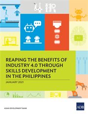 Reaping the Benefits of Industry 4. 0 Through Skills Development in the Philippines cover image