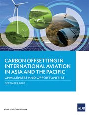 Carbon offsetting in international aviation in Asia and the Pacific : challenges and opportunities cover image