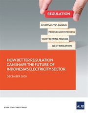 How better regulation can shape the future of indonesia's electricity sector cover image