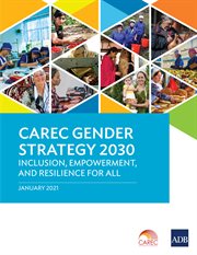 CAREC Gender Strategy 2030 : Inclusion, Empowerment, and Resilience for All cover image