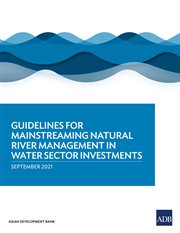 Guidelines for Mainstreaming Natural River Management in Water Sector Investments cover image