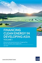 Financing Clean Energy in Developing Asia--Volume 1 cover image