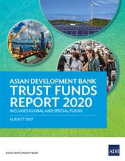Asian Development Bank Trust Funds Report 2020 : Includes Global and Special Funds cover image