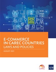 E-Commerce in CAREC Countries : Laws and Policies cover image