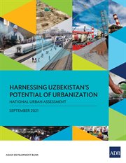 Harnessing Uzbekistan's Potential of Urbanization : National Urban Assessment cover image