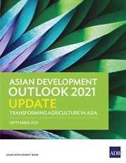Asian Development Outlook 2021 Update : Transforming Agriculture in Asia cover image
