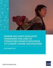 Gender-Inclusive Legislative Framework and Laws to Strengthen Women's Resilience to Climate Change and Disasters cover image