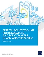 Fintech policy tool kit for regulators and policy makers in Asia and the Pacific cover image