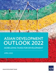 Asian Development Outlook 2022 : Mobilizing Taxes for Development cover image