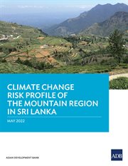 Climate Change Risk Profile of the Mountain Region in Sri Lanka cover image