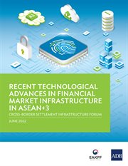Recent technological advances in financial market infrastructure in asean+3 cover image