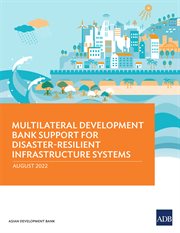 Multilateral development bank support for disaster-resilient infrastructure systems cover image