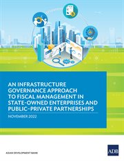 An infrastructure governance approach to fiscal management in state-owned enterprises and public– : Owned Enterprises and Public– cover image