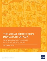 The social protection indicator for asia : Tracking Developments in Social Protection cover image