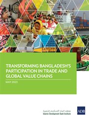 Transforming Bangladesh's Participation in Trade and Global Value Chain cover image